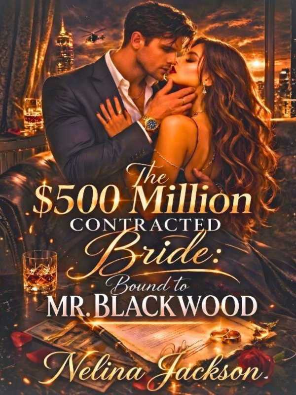 The $500 Million Contracted Bride: Bound To Mr. Blackwood
