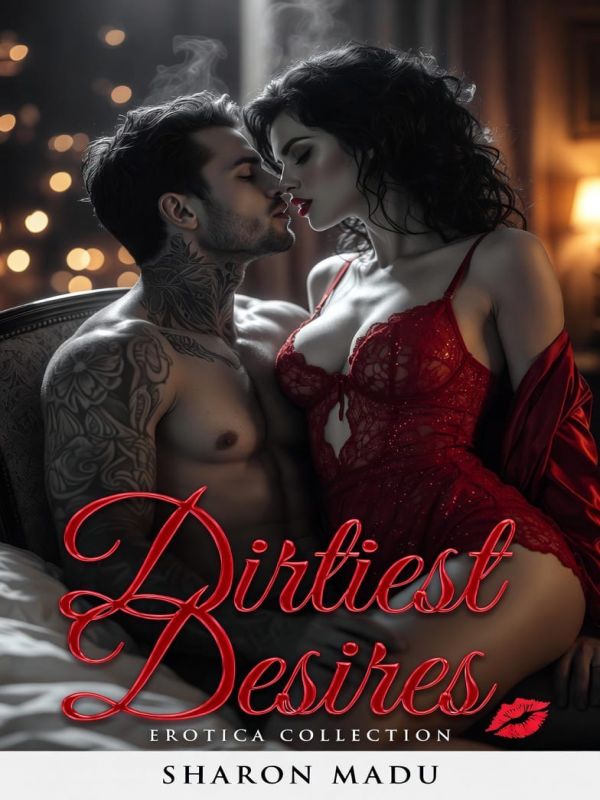 Dirtiest Desires (steamiest Short Stories)