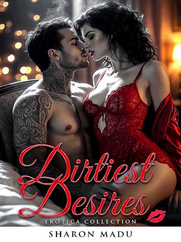 Dirtiest Desires (steamiest Short Stories)
